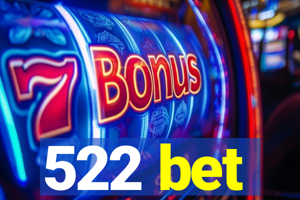 522 bet